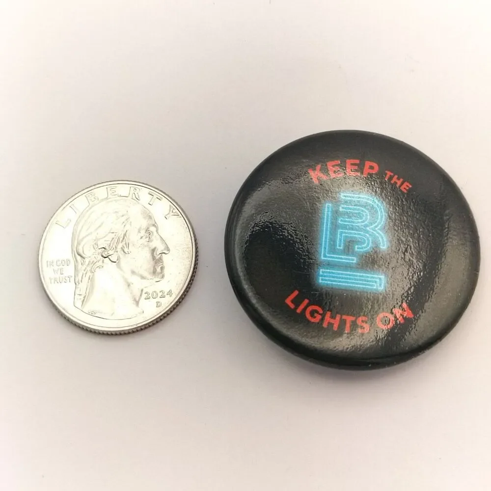 Keep The Lights On LB Pinback Button Round 2024